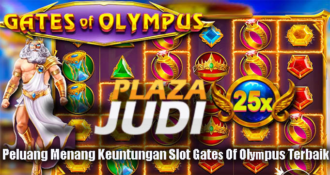 Peluang Menang Keuntungan Slot Gates Of Olympus Terbaik